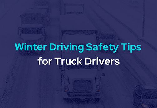 Winter driving safety tips for truck drivers blog