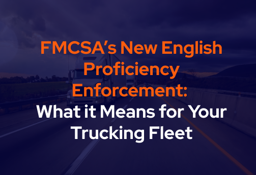 FMCSAEnglish_Blog_503x345 FMCSA's New English Proficiency Enforcement: What it means for your trucking fleet