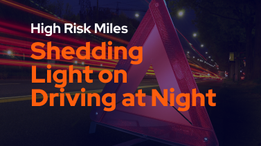 High Risk Miles: Shedding Light on Driving at Night blog image